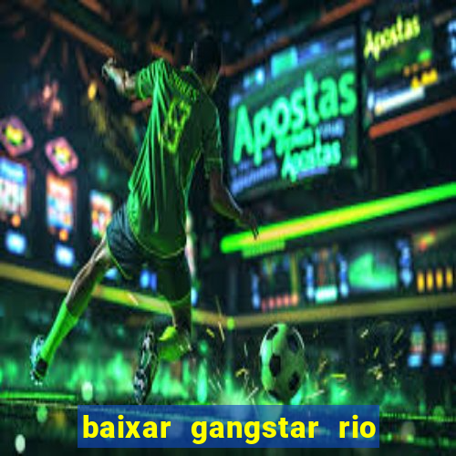 baixar gangstar rio cidade dos santos java